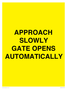 APPROACH SLOWLY GATE OPENS AUTOMATICALLY